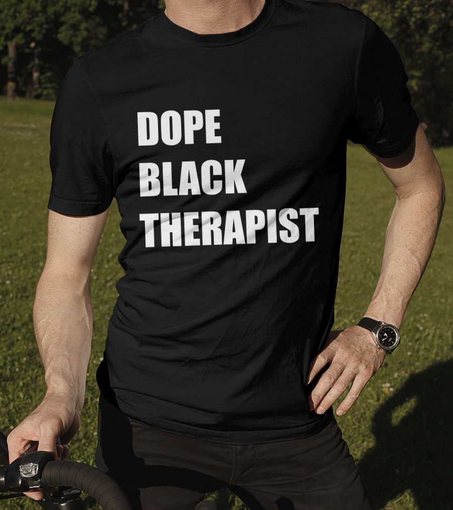 Conspiracylife Dope Black Therapist Empowerment T-Shirt