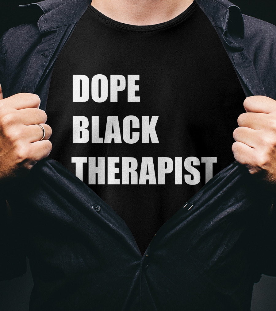 Conspiracylife Dope Black Therapist Empowerment T-Shirt