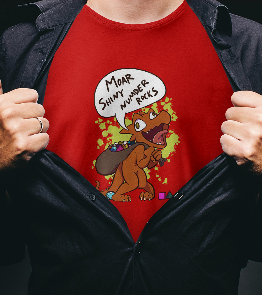 Moar Shiny Number Rocks DnD Dice Dragon Enthusiast T-Shirt