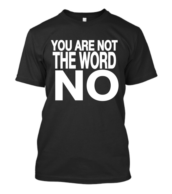 You Are Not The Word No Davidbix T-Shirt