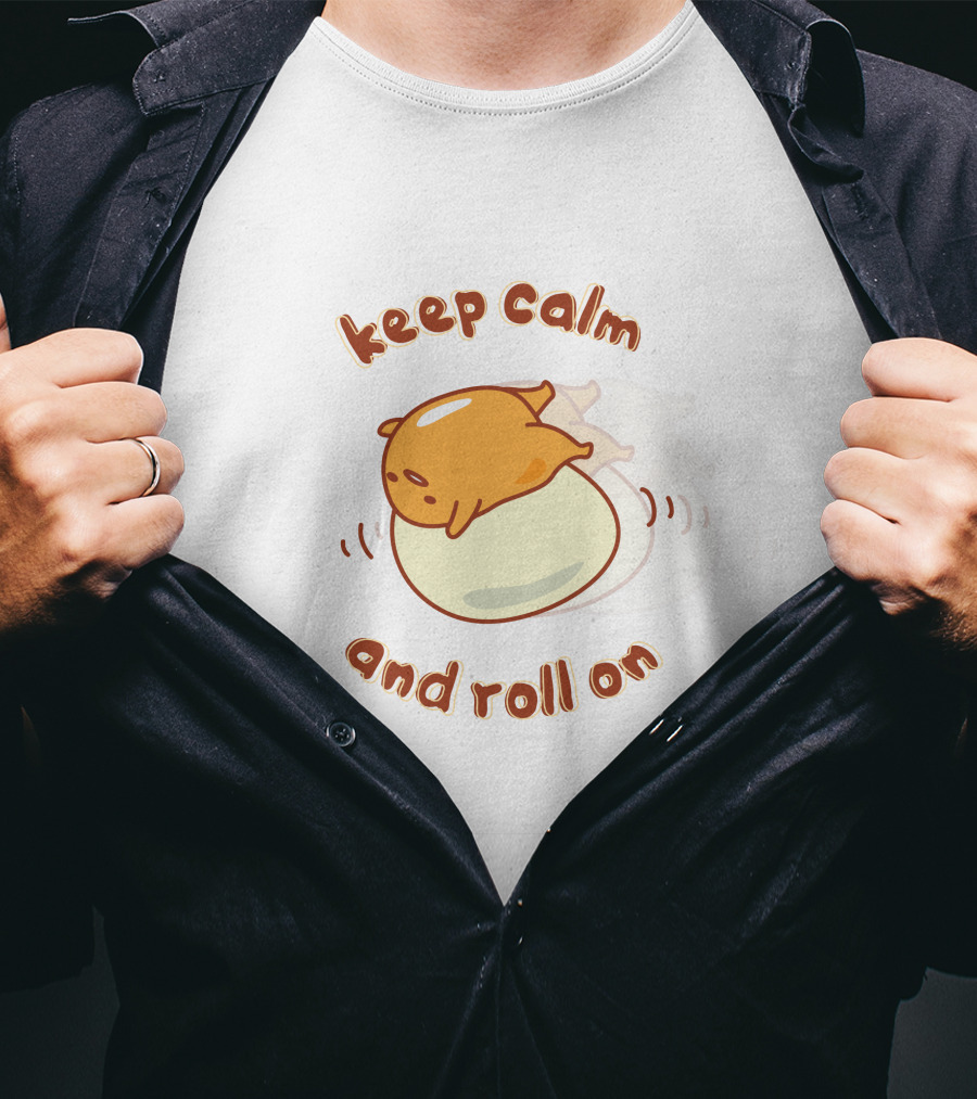 Gudetama Keep Calm And Roll On Lazy Egg T-Shirt