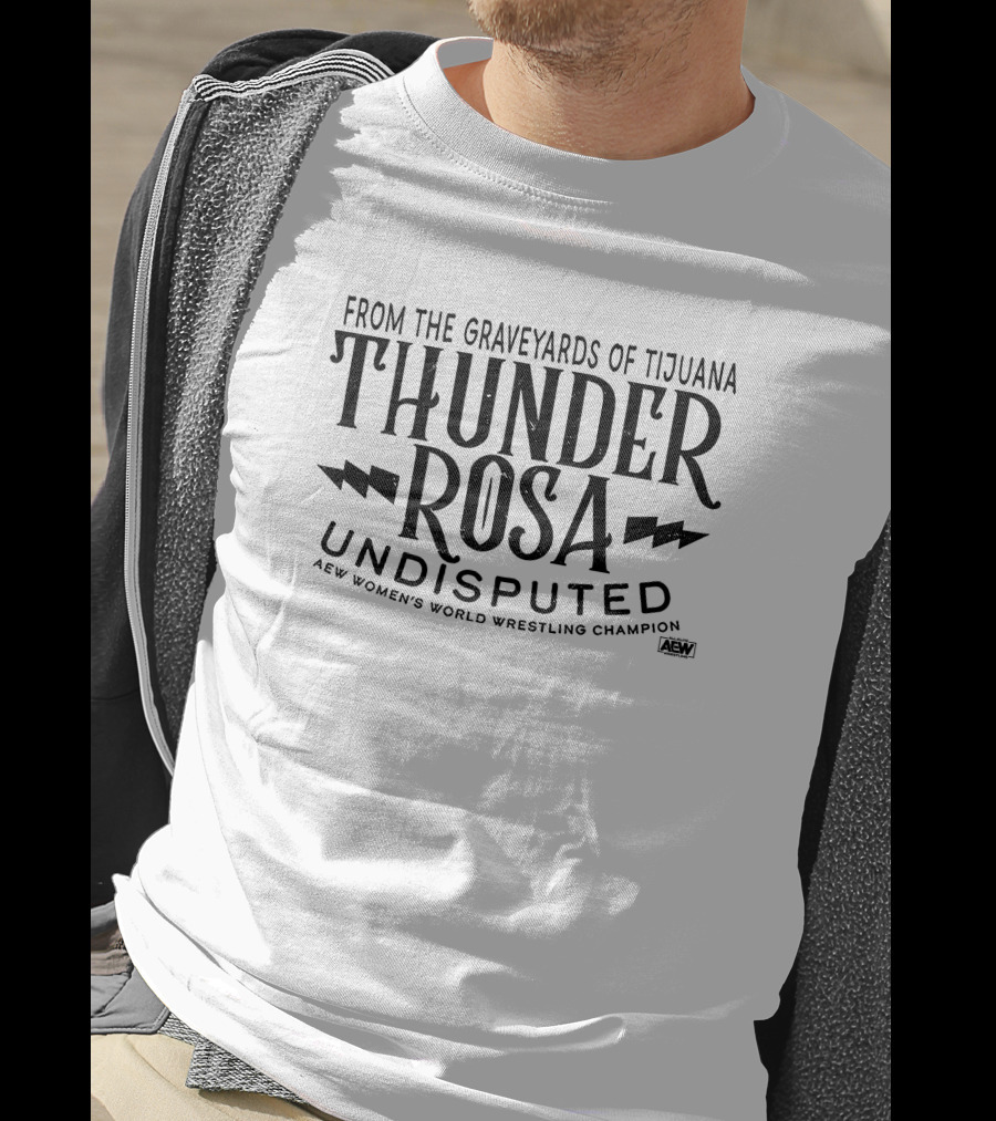From The Graveyards Of Tijuana Thunder Rosa Undisputed AEW Women's World Wrestling Champion T-Shirt