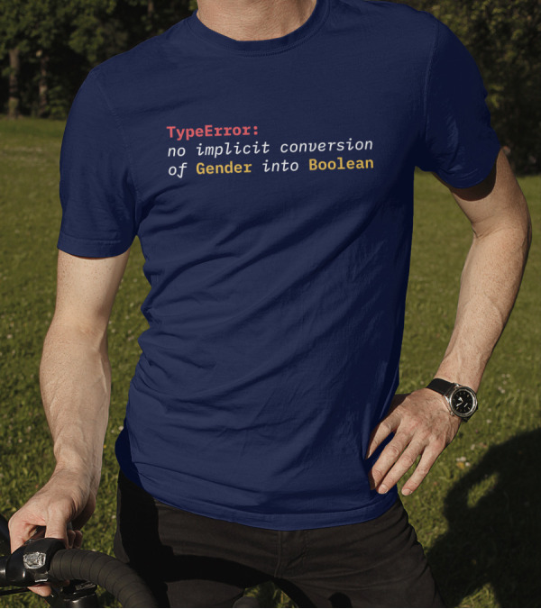 TypeError No Implicit Conversion Of Gender Into Boolean T-Shirt