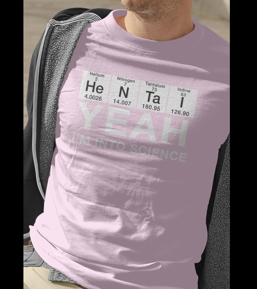 Yeah I'm Into Science Helium Nitrogen Tantalum Iodine T-Shirt