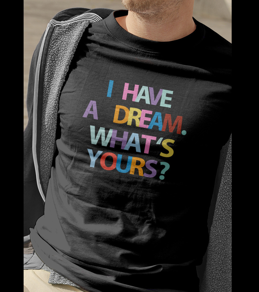 I Have A Dream What's Yours Bookstore T-Shirt