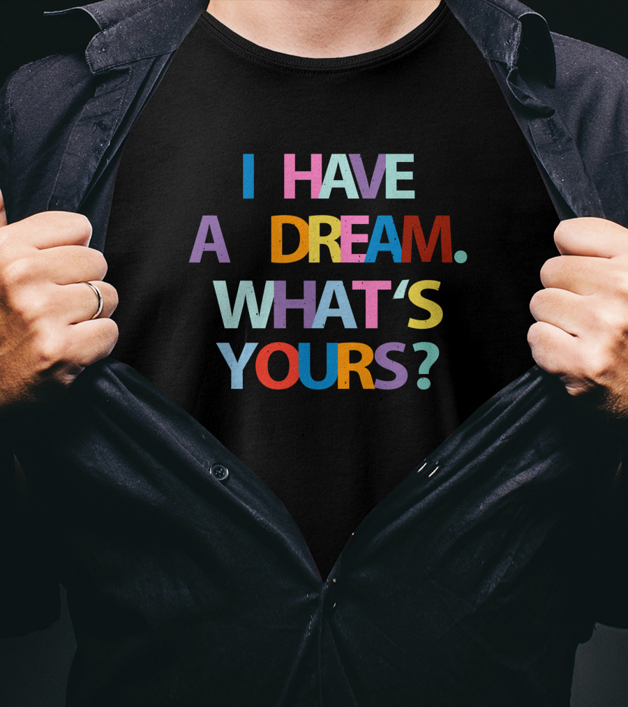 I Have A Dream What's Yours Bookstore T-Shirt
