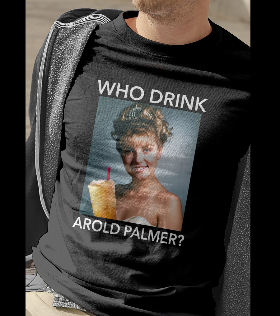 Twin Peaks Laura Who Drink Arnold Palmer Arold Palmer T-Shirt