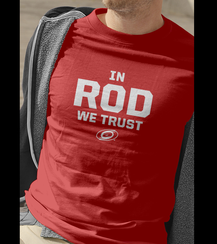 In Rod We Trust Carolina Hurricanes T-Shirt