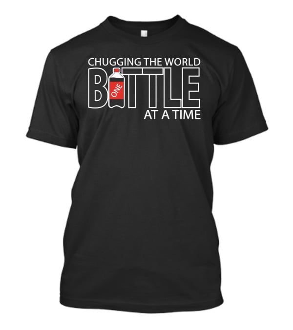 Chugging The World One Bottle At A Time T-Shirt