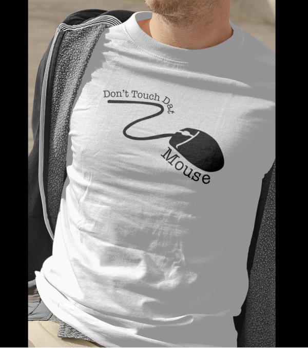 Badlandschugs Merch Don't Touch Dat Mouse Computer T-Shirt