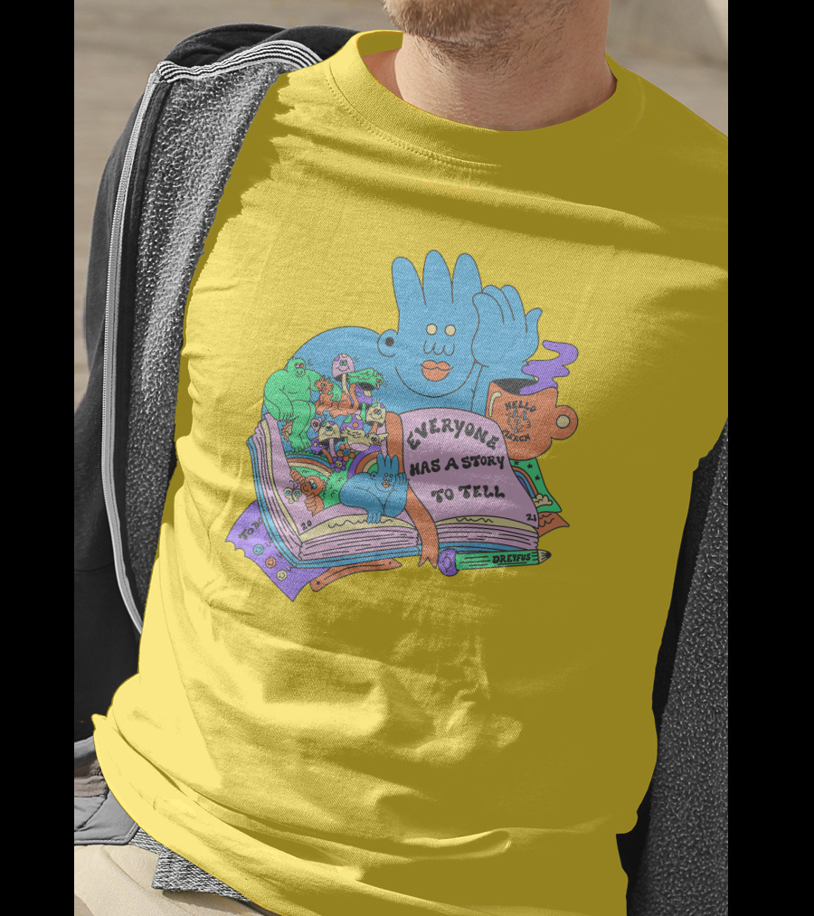 Everyone Has A Story To Tell Hellomerch Dreyfus T-Shirt