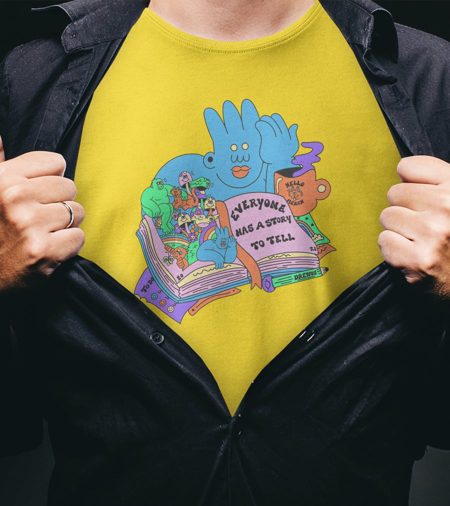 Everyone Has A Story To Tell Hellomerch Dreyfus T-Shirt