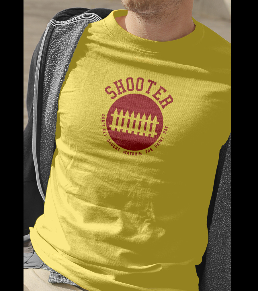 Shooter Don't Get Caught Watchin The Paint Dry T-Shirt