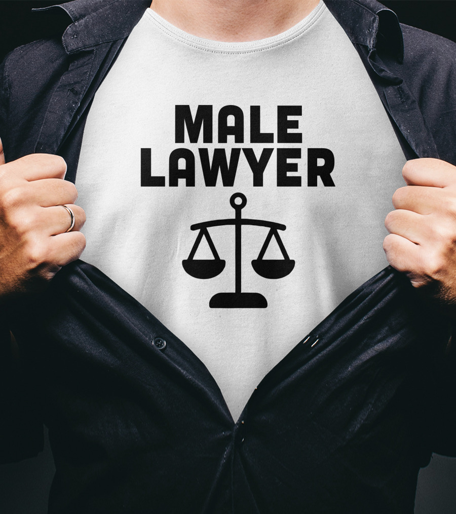 Man Who Has It All Male Lawyer Scales Of Justice T-Shirt