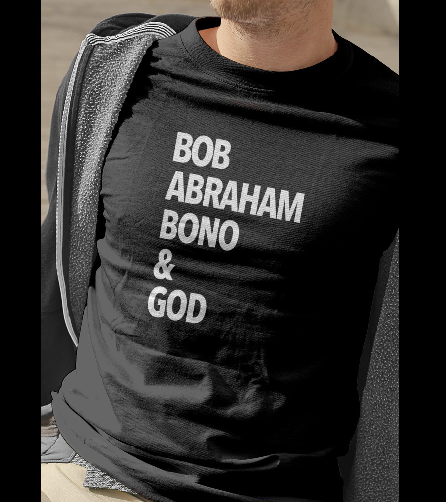Bob Abraham Bono And God Text T-Shirt