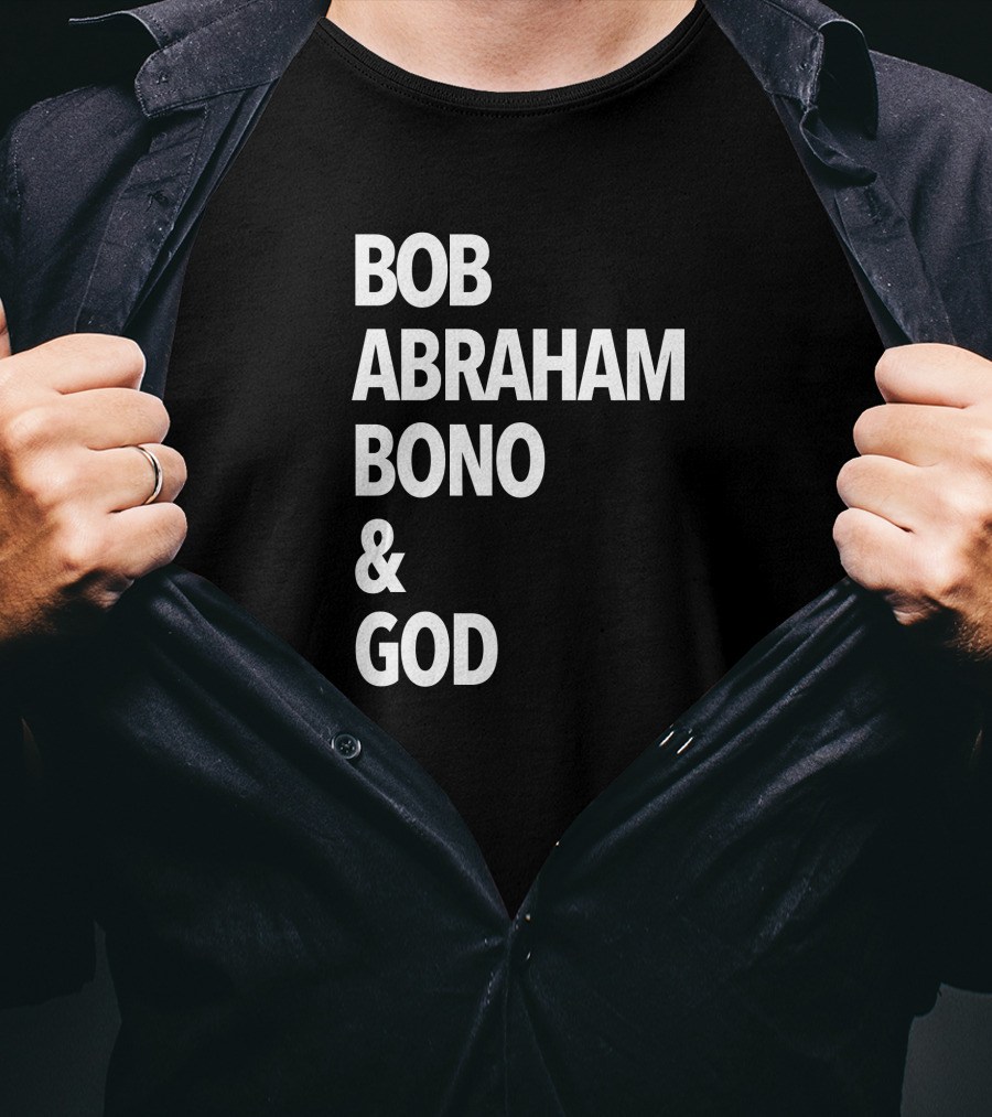Bob Abraham Bono And God Text T-Shirt