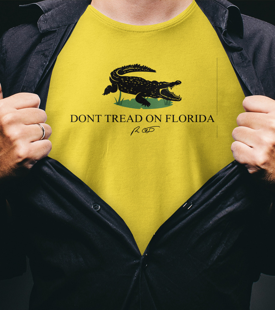 Gov Ron Desantis Dont Tread On Florida Crocodile Symbol And Signature T-Shirt