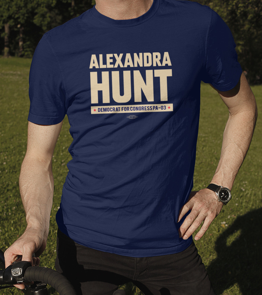 Alexandra Hunt Democrat For Congress Pennsylvania District PA-03 T-Shirt