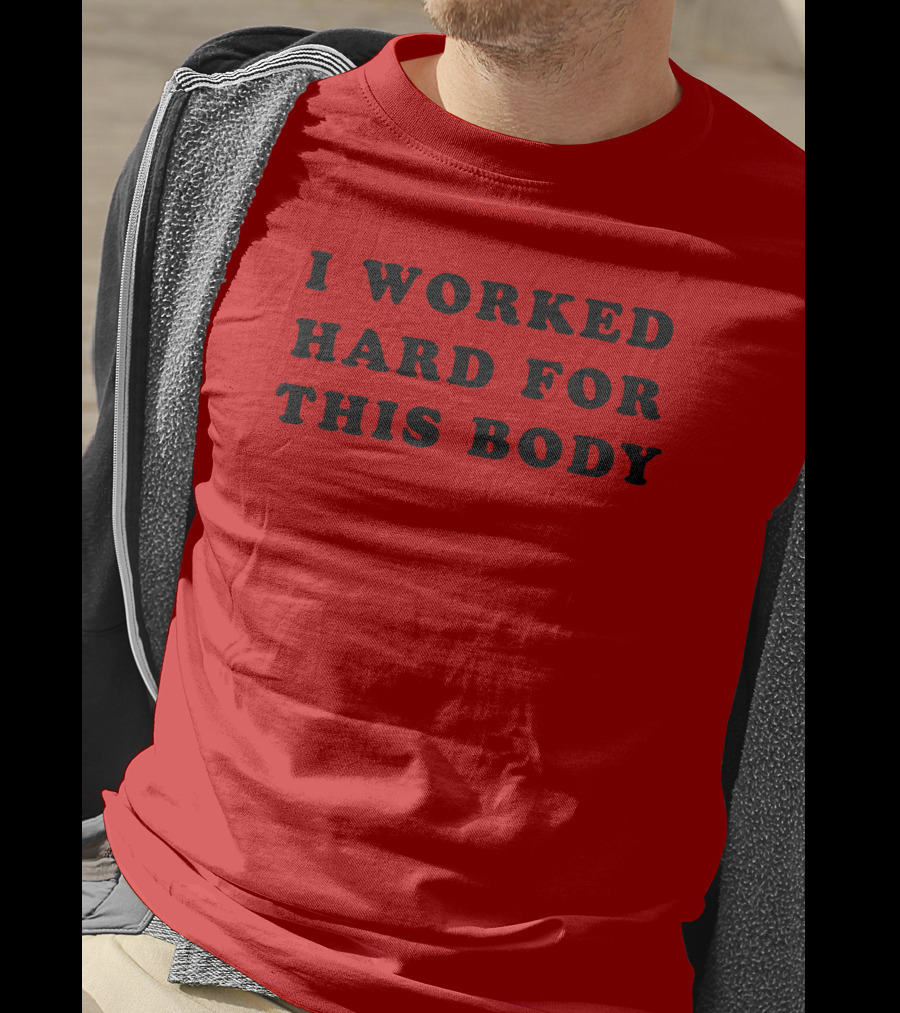 Super 70s Sports I Worked Hard For This Body Fitness Motivational T-Shirt