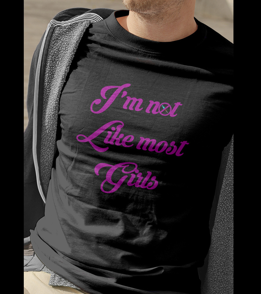 I'm Not Like Most Girls Purple T-Shirt