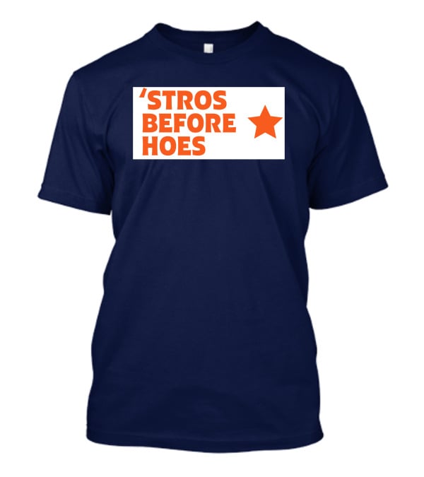 'Stros Before Hoes Saucey2101 Star T-Shirt