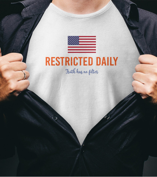 Restricted Daily Truth Has No Filter American Flag T-Shirt