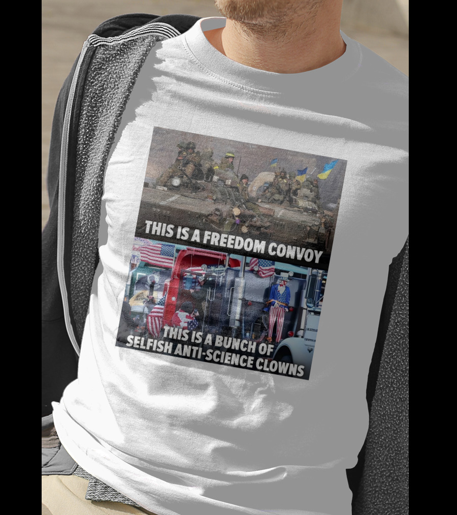 Petty Pendejos This Is A Freedom Convoy This Is A Bunch Of Selfish Anti-Science Clowns With Military Vehicles And Patriotic Truck T-Shirt