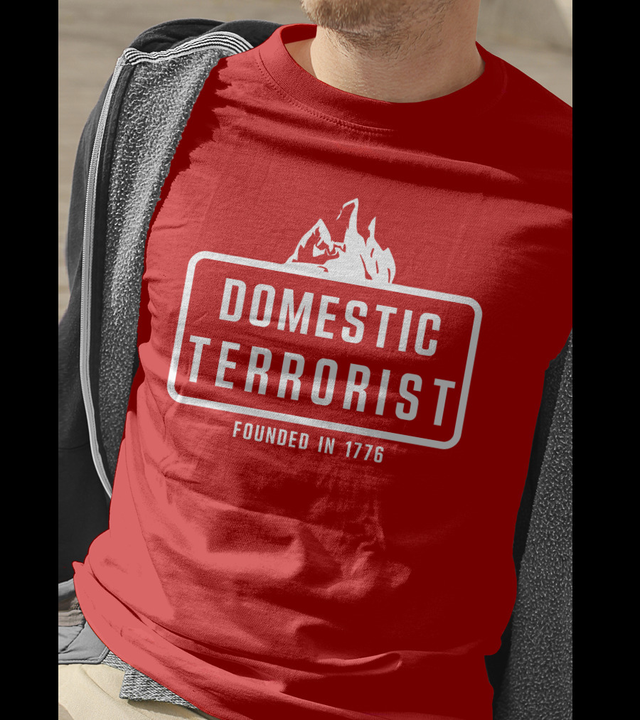 Domestic Terrorist Founded In 1776 Red Background Fire T-Shirt