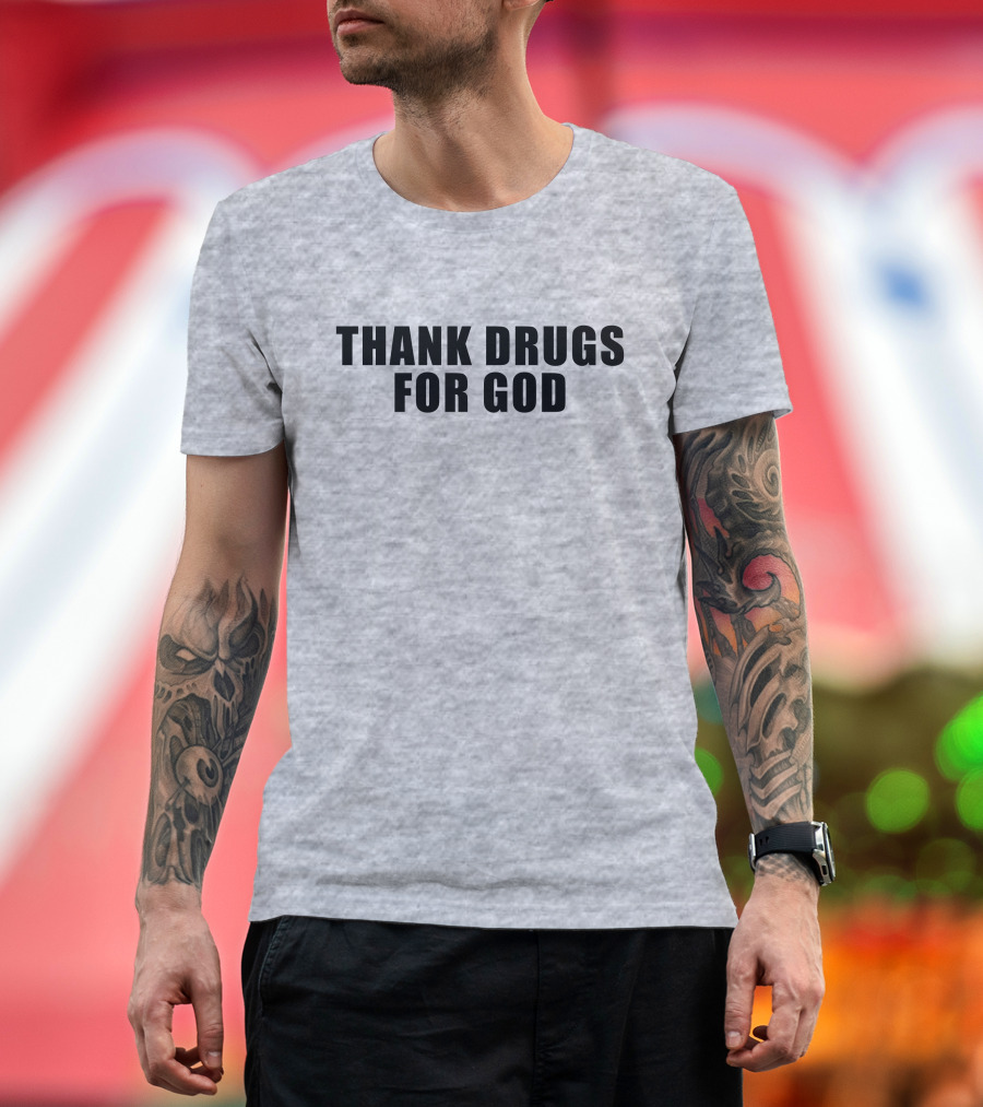 Brujo Loco Mikep Thank Drugs For God T-Shirt