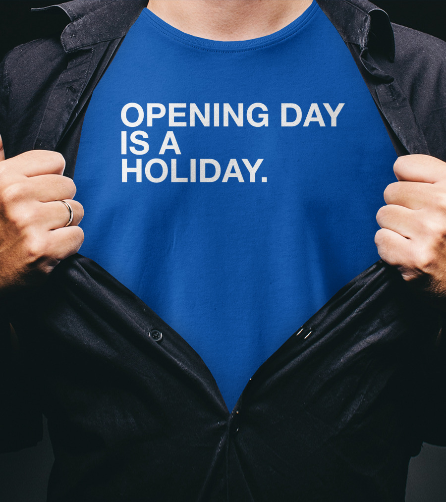 Cubs Opening Day Is A Holiday Danny Rockett T-Shirt