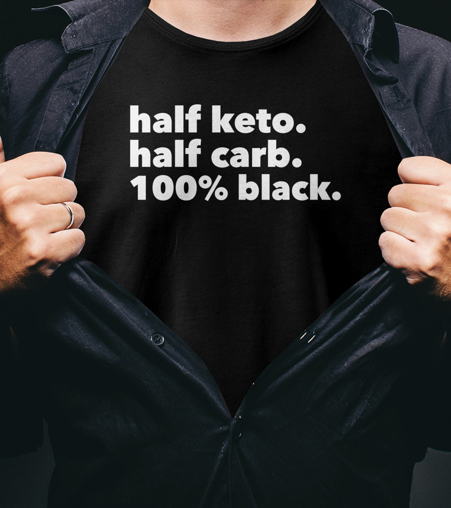 Half Keto Half Carb 100% Black Darius Cooks Shop T-Shirt