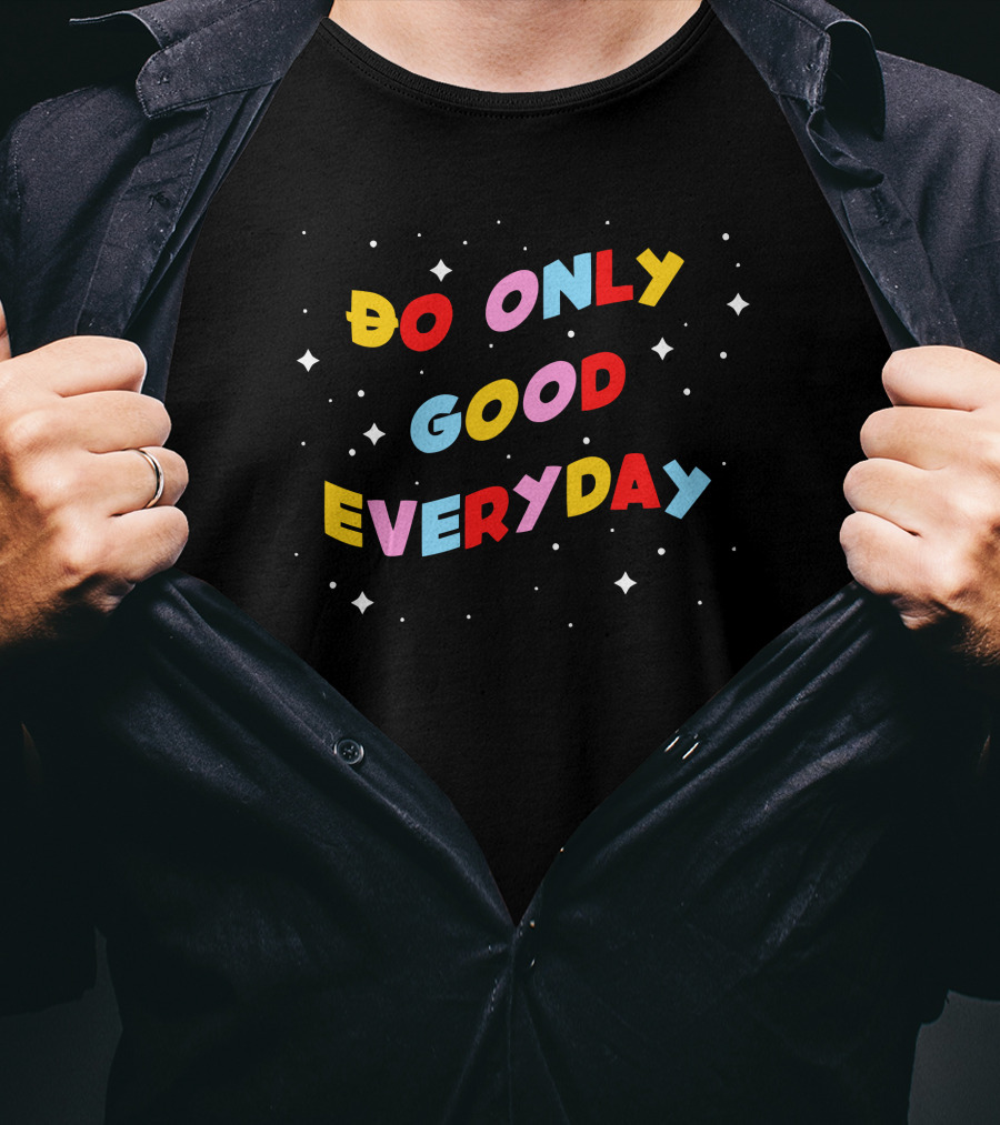 Doge Universe Do Only Good Everyday Multicolored Positive Message T-Shirt
