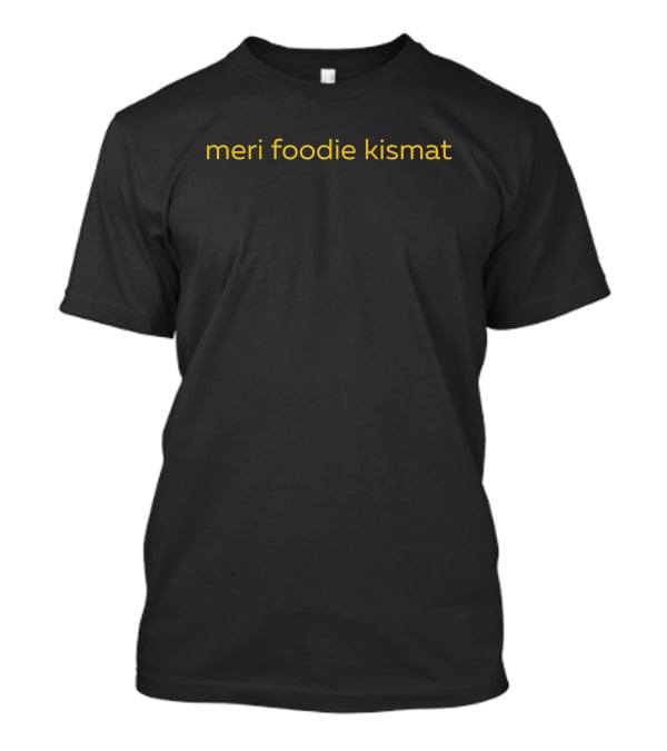Meri Foodie Kismat Playful Culinary Delight T-Shirt