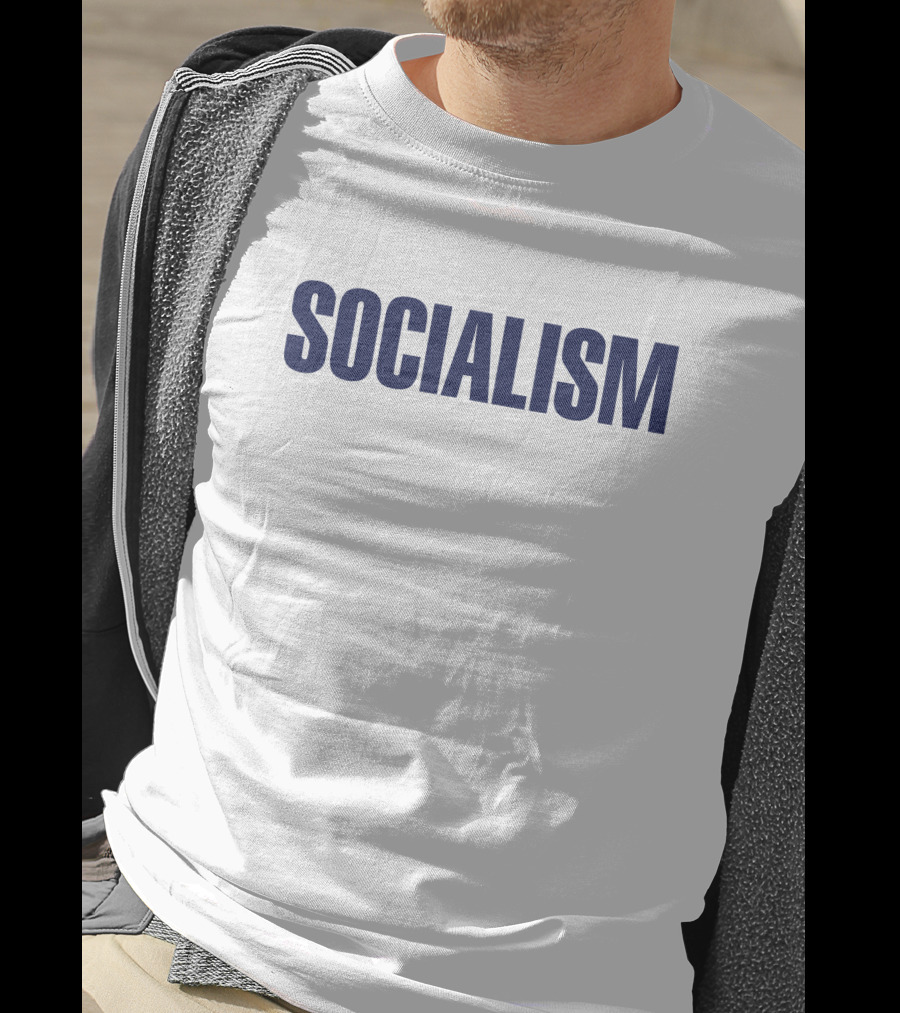 SOCIALISM T-Shirt