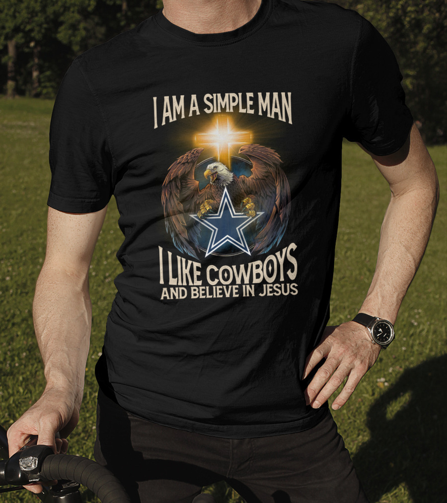 I Am A Simple Man I Like Cowboys And Believe IN Jesus Eagle Cross Star T-Shirt