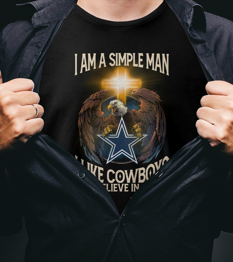 I Am A Simple Man I Like Cowboys And Believe IN Jesus Eagle Cross Star T-Shirt