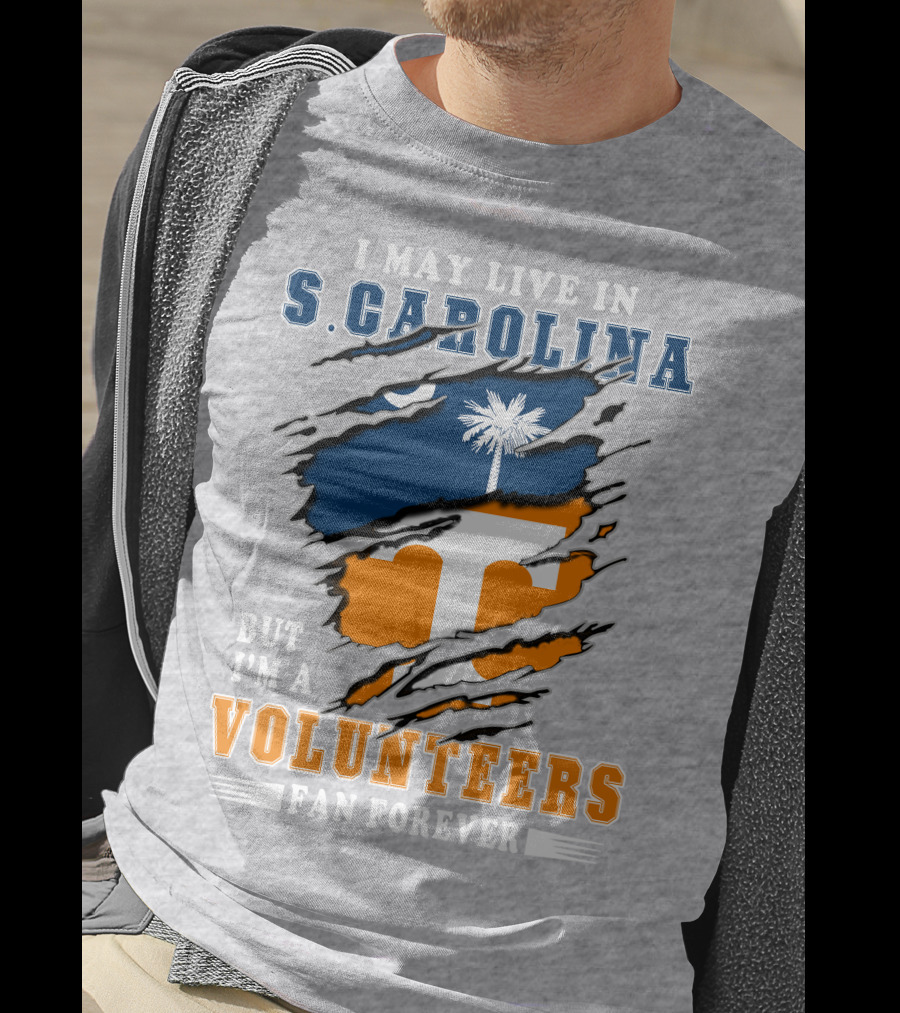 I May Live In South Carolina But I'm A Volunteers Fan Forever T-Shirt