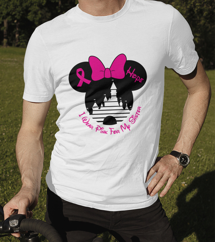 I Wear Pink For My Sister Hope Ribbon Castle Minnie Mouse Bow T-Shirt