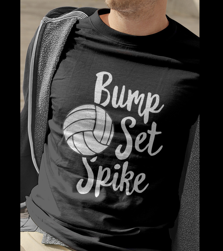 Bump Set Spike Volleyball Player Team Spiker Enthusiast T-Shirt