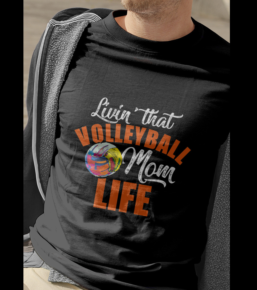Livin That Volleyball Mom Life Colorful Volleyball T-Shirt