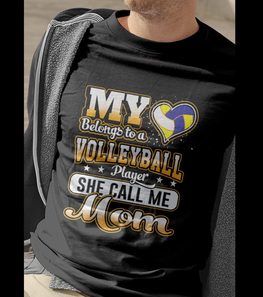 My Heart Belongs To A Volleyball Player She Call Me Mom T-Shirt