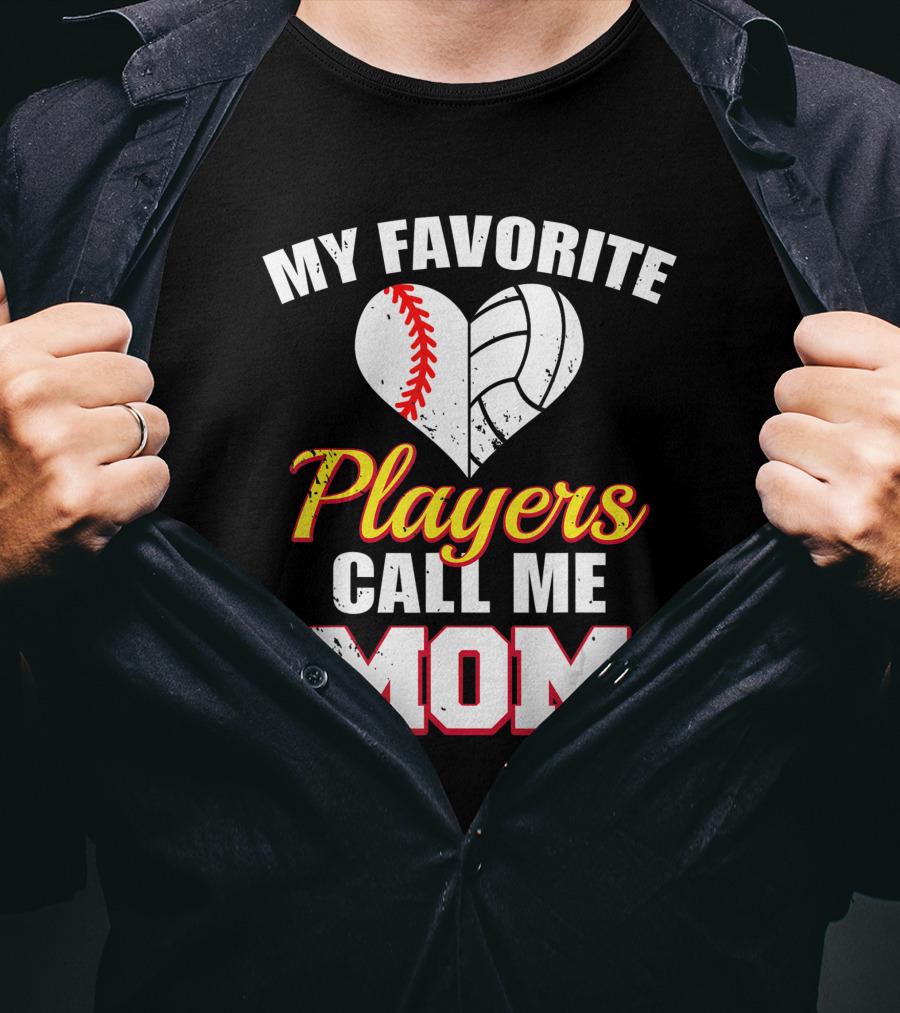 My Favorite Players Call Me Mom Heart Baseball Volleyball T-Shirt