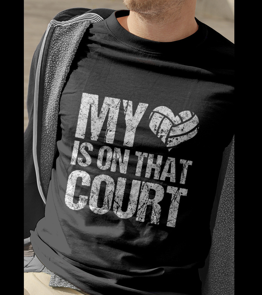 My Heart Volleyball Is On That Court T-Shirt