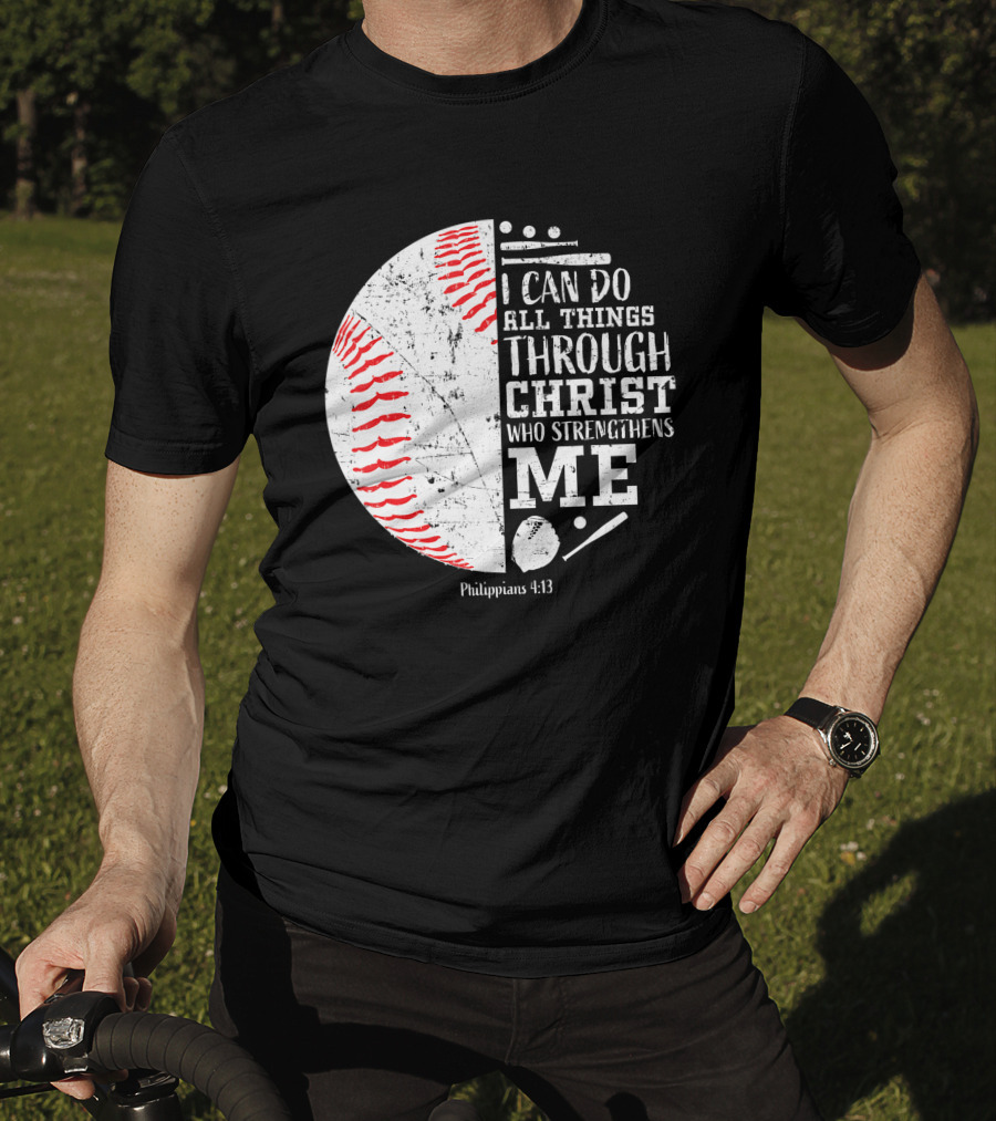 I Can Do All Things Through Christ Philippians 4:13 Baseball T-Shirt