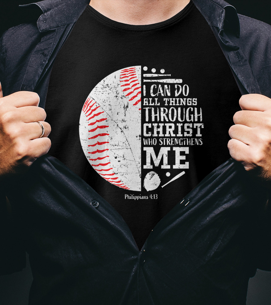 I Can Do All Things Through Christ Philippians 4:13 Baseball T-Shirt