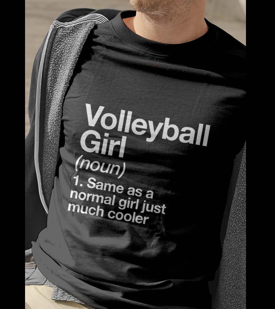 Volleyball Girl Definition Same As Normal Girl Much Cooler T-Shirt