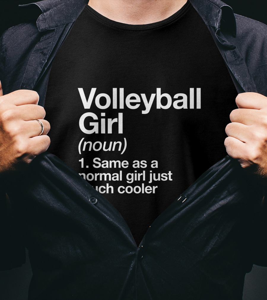 Volleyball Girl Definition Same As Normal Girl Much Cooler T-Shirt