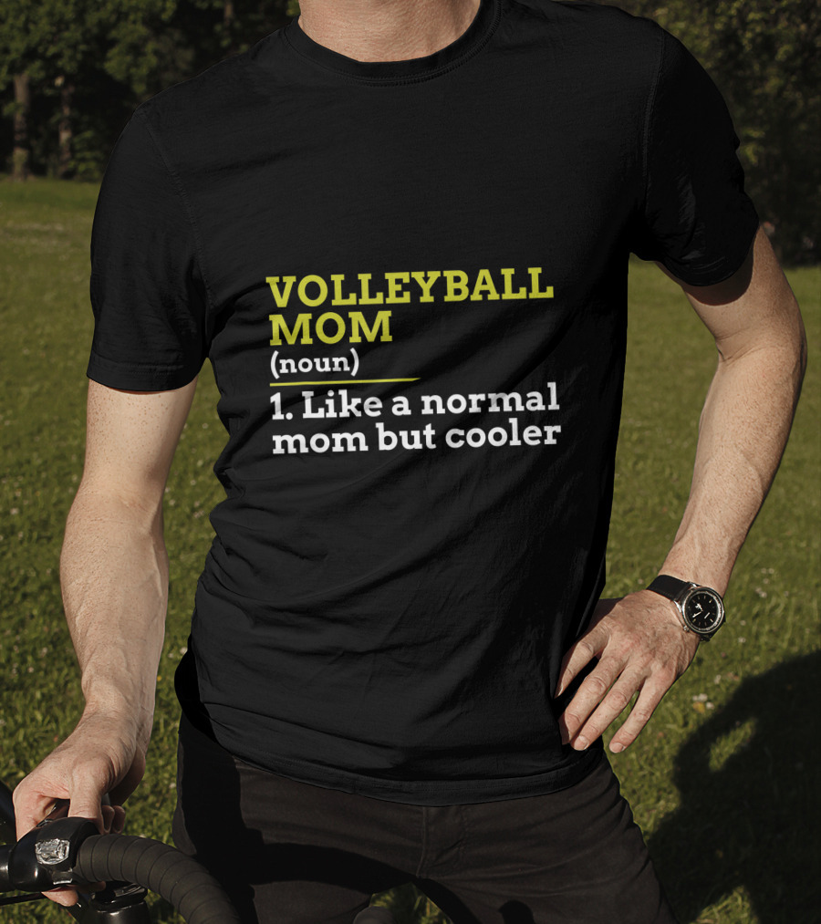 Volleyball Mom Noun 1 Like A Normal Mom But Cooler T-Shirt