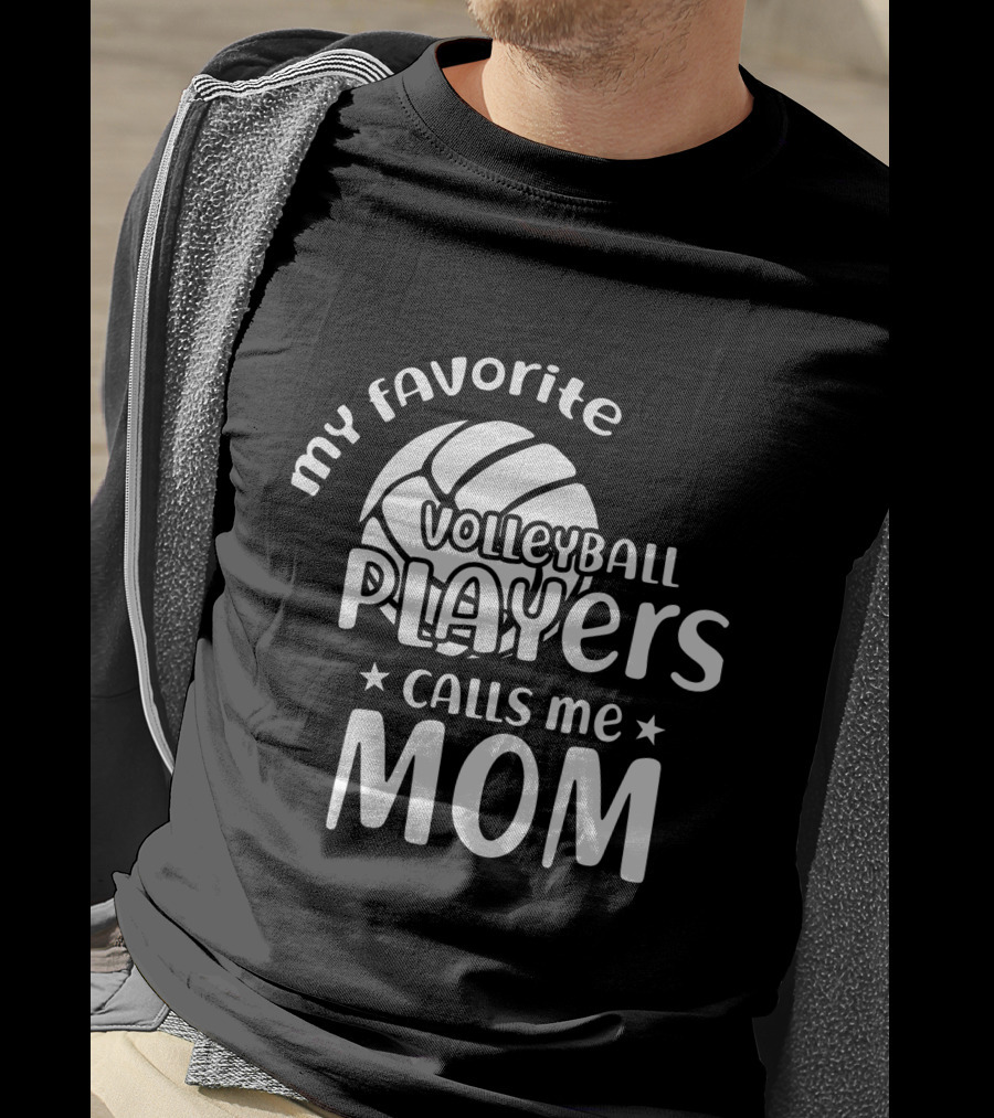 My Favorite Volleyball Players Calls Me Mom T-Shirt