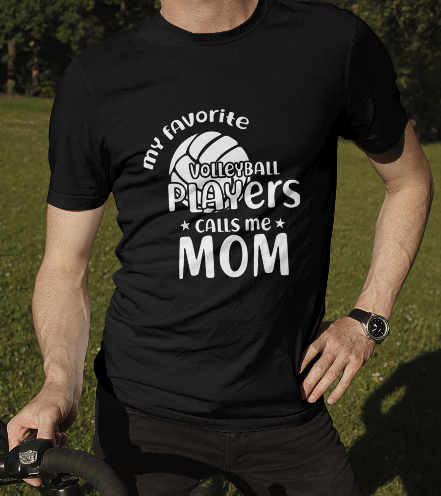 My Favorite Volleyball Players Calls Me Mom T-Shirt